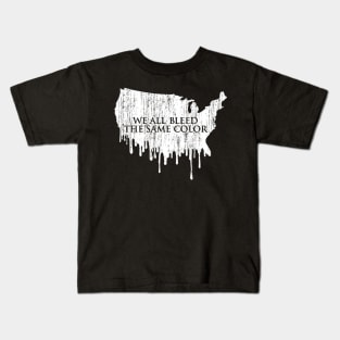 We All Bleed The Same Color Kids T-Shirt